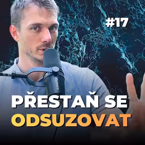 17: Jak přestat se sebekritikou a začít si konečně věřit
