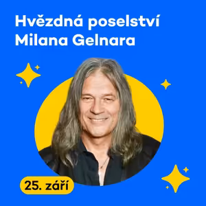 Hvězdná poselství Milana Gelnara | Čtvrtek 25. 09. 2025