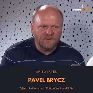 Pavel Brycz – spisovatel: Dětská kniha se musí líbit dětem i babičkám