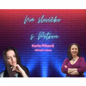 ADHaDí máma Karla Miková