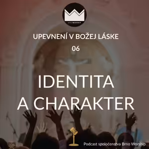 Upevnení v Božej láske 06 - Identita a charakter