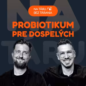 Probiotikum pre dospelých | NA TÁRU BEZ TÁRANIA | Bez Receptu S04E04