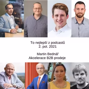 #70 To nejlepší z podcastů Akcelerace B2B prodeje – 2. polovina 2021