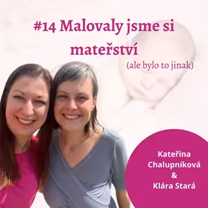 Malovaly jsme si mateřství (ale bylo to jinak)