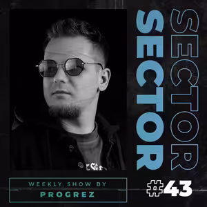 House & Tech House | #Sector Music Show 043