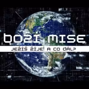 Boží mise | JEŽÍŠ ŽIJE! A CO DÁL?