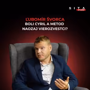 Čo nás o Cyrilovi a Metodovi v škole nenaučili? | Štúdio SITA s Ľubomírom Švorcom