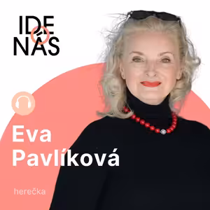 Môj otec hovorieval, na druhý svet si to neodnesiem, vraví Eva Pavlíková. Dnešným fenoménom medzi ľuďmi je nenažranosť, dodáva