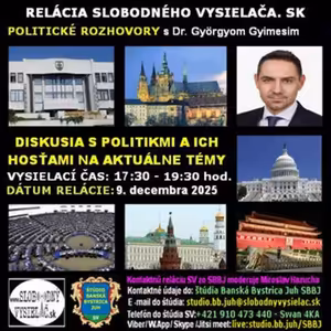 Politické rozhovory 261 - 2025-12-09 PhDr. Gyõrgy Gyimesi PhD.