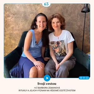#63 Barbora Zemanová: Rituály a jejich význam na vědomé cestě životem