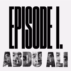 Episode 1 – MY EMANCIPATION DON’T FIT IN YOUR EQUATION – Abdu Ali