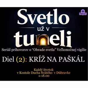 SVETLO už v TUNELI: (2): Kríž na Paškál