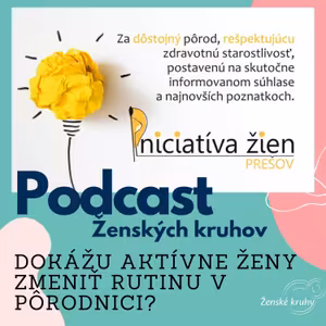 Dokážu aktívne ženy zmeniť rutinu v pôrodnici?