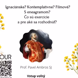 *PREDNÁŠKA: Čo sú exercicie a pre aké sa rozhodnúť? (prof. Pavel Ambros SJ)