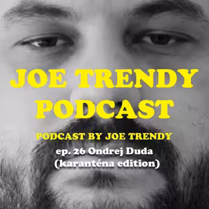Joe Trendy podcast ep. 26 - Ondrej Duda