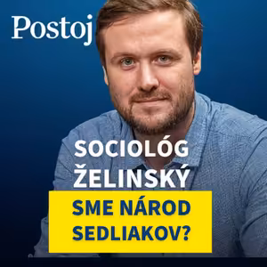 Sociológ Želinský: Slováci sa vidia ako folklórni sedliaci, no vskutočnosti sme moderná krajina