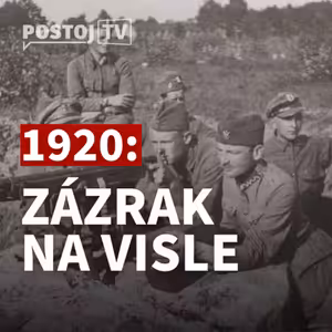Andrej Žiarovský: Ako Poliaci zabránili prenikaniu boľševizmu do strednej Európy