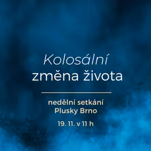 Kolosální změna života