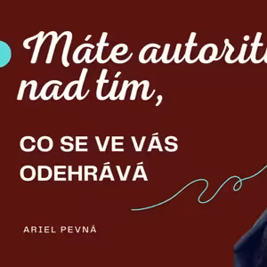 Máte autoritu nad tím, co se ve vás odehrává