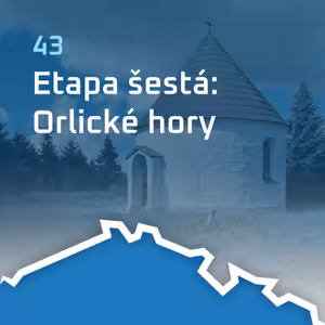 #43: Etapa šestá: Orlické hory