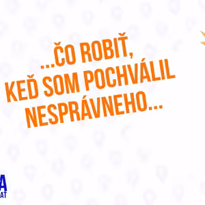 Čo robiť, keď som pochválil nesprávneho - 134.časť Sprievodca Manažéra