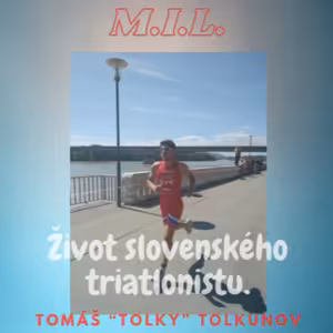 Život slovenského triatlonistu - Tomáš "Tolky" Tolkunov
