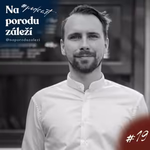 Karolína Fakheri Tehrani a Tomáš Froněk: Kvalitní předporodní příprava a porodní tým