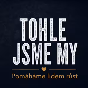 Tohle jsme my - Pomáháme lidem růst - Honza Měrka (12.7.2026)