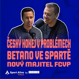 Sport Alive Podcast #6 - Speciál o Českém hokeji, Betano ve Spartě a noví majitelé FCVP