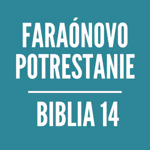 BIBLIA 14 | Faraónovo potrestanie