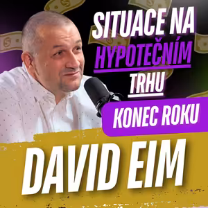 302: David Eim: Situace na hypotečním trhu