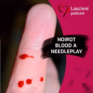 155 - Noirot do třetice = bloodplay a needleplay v ROZHOVORU
