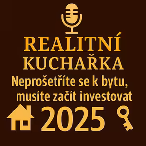 38: Neprospoříte se k bytu. Investujte! Proč čekání zvyšuje riziko, že na vlastní bydlení nedosáhnete.