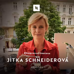 #NespressoXSmetana #04 Jitka Schneiderová, herečka