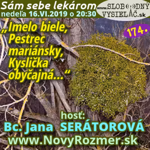 Sám sebe lekárom 174 - 2019-06-16 „Imelo biele, pestrec mariánsky, kyslička obyčajná…“