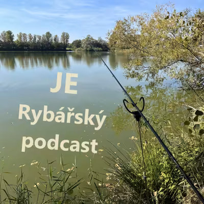 JE rybářský podcast