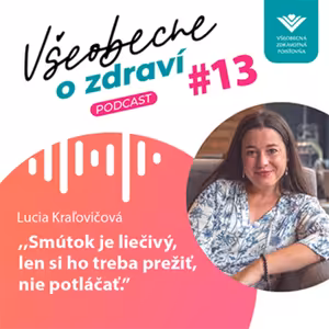 #13: Lucia Kraľovičová: Smútok je liečivý, len si ho treba prežiť, nie potláčať