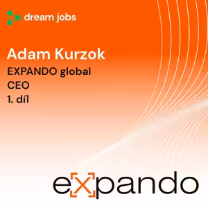 #67 - Adam Kurzok - 1. díl - CEO - EXPANDO global