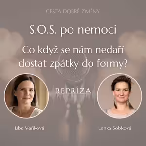 repríza: S.O.S. po nemoci - co když se nám nedaří dostat zpátky do formy? - Lenka Sobková a Líba Vaňková
