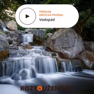 Erotická povídka: Vodopád trailer | Roztouženy.cz