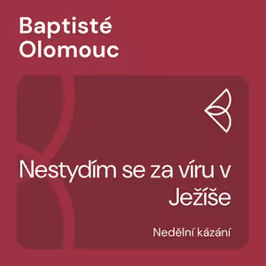 Nestydím se za víru v Ježíše (28.5.2023)