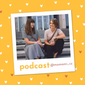 32. díl - Rozhovor se zakladatelkami projektu Mámami