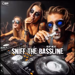 REAP MEXC - Sniff The Bassline [CBR-029]