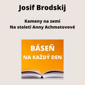 Josif Brodskij - Kameny na zemi + Na století Anny Achmatovové
