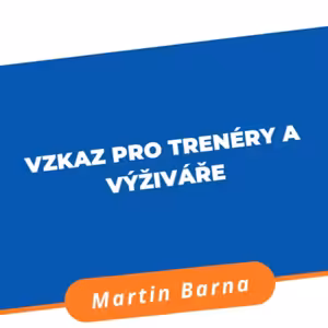 Podcast - Vzkaz pro trenéry a výživáře