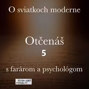 O sviatkoch moderne 39 - 2026-02-14 Otčenáš 5