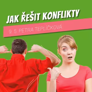 JAK ŘEŠIT KONFLIKTY - Petra Teplíčková