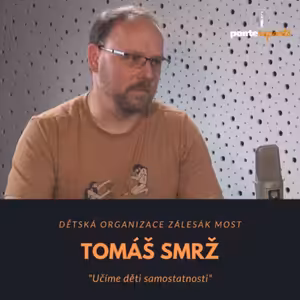 Tomáš Smrž - D. O. Zálesák Most: Učíme děti samostatnosti