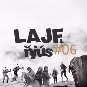 LAJF Ňjús #06 - Zhrnutie Ultralanovky, ReelRock Tour a skiapinistické úspechy Jakuba Šiarnika