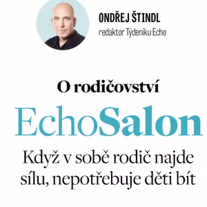 Echo Salon o rodičovství: Když v sobě rodič najde sílu, nepotřebuje děti bít